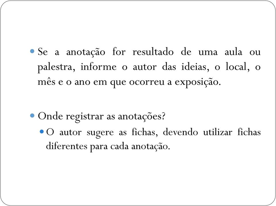 exposição. Onde registrar as anotações?