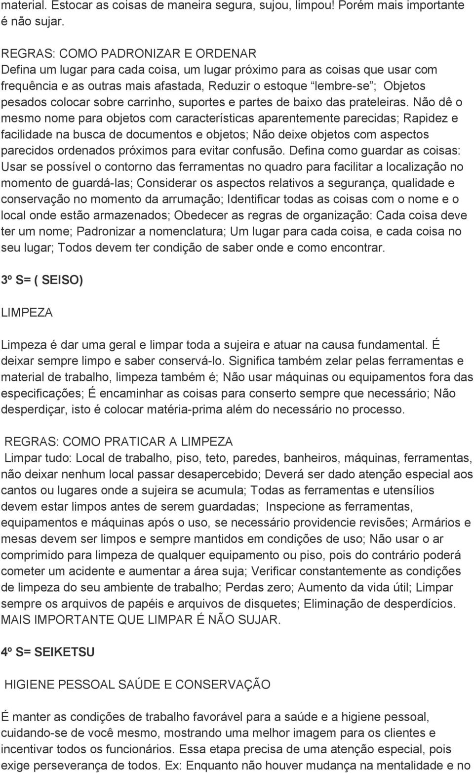 colocar sobre carrinho, suportes e partes de baixo das prateleiras.