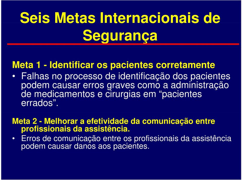 medicamentos e cirurgias em pacientes errados.