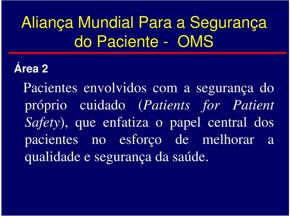 (Patients for Patient Safety), que enfatiza o papel central