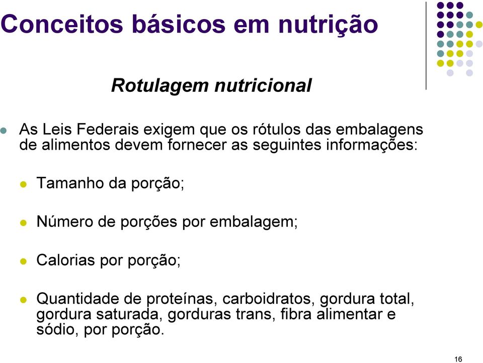 porção; Número de porções por embalagem; Calorias por porção; Quantidade de proteínas,