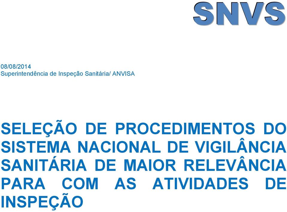 SISTEMA NACIONAL DE VIGILÂNCIA SANITÁRIA DE