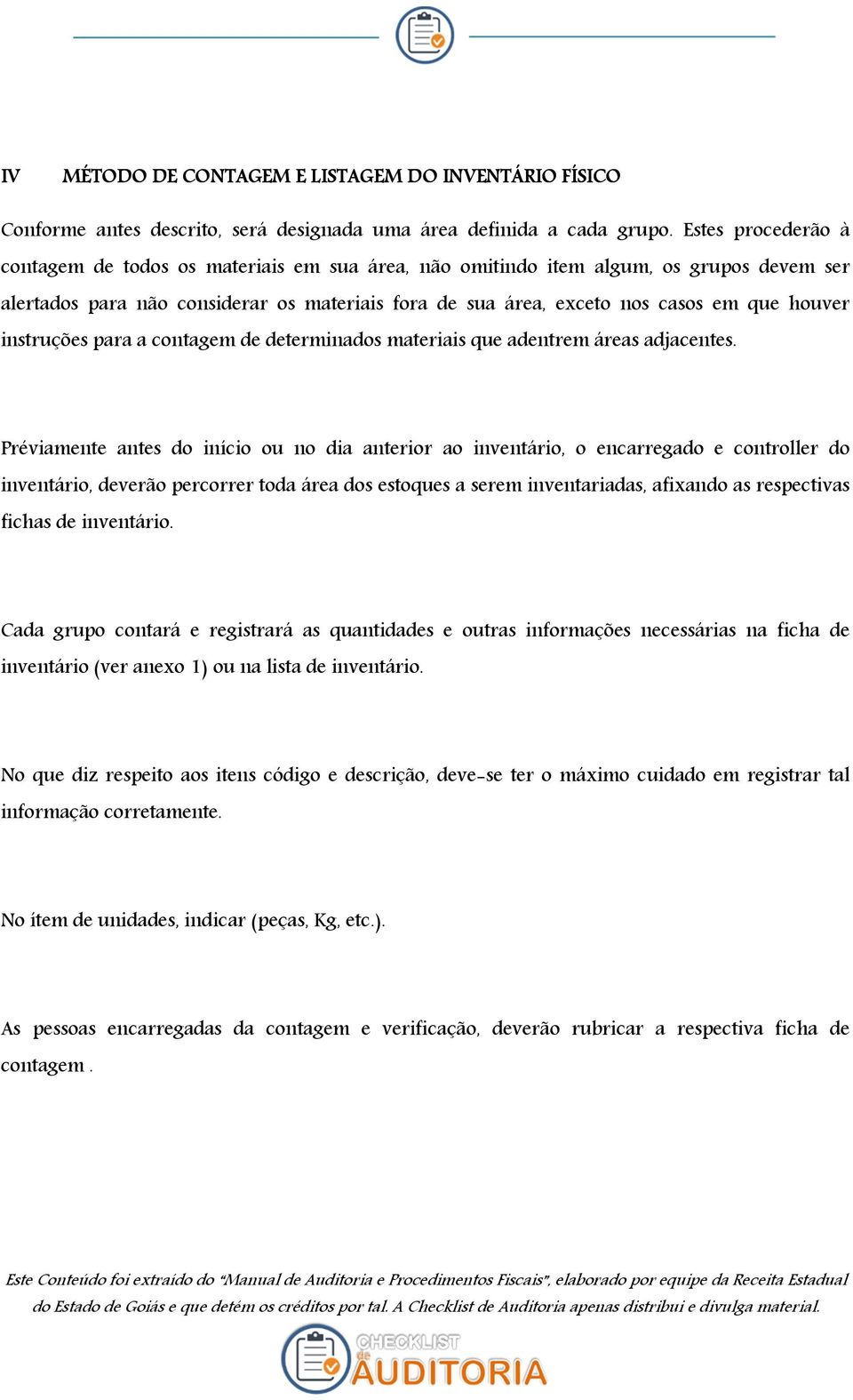 instruções para a contagem de determinados materiais que adentrem áreas adjacentes.