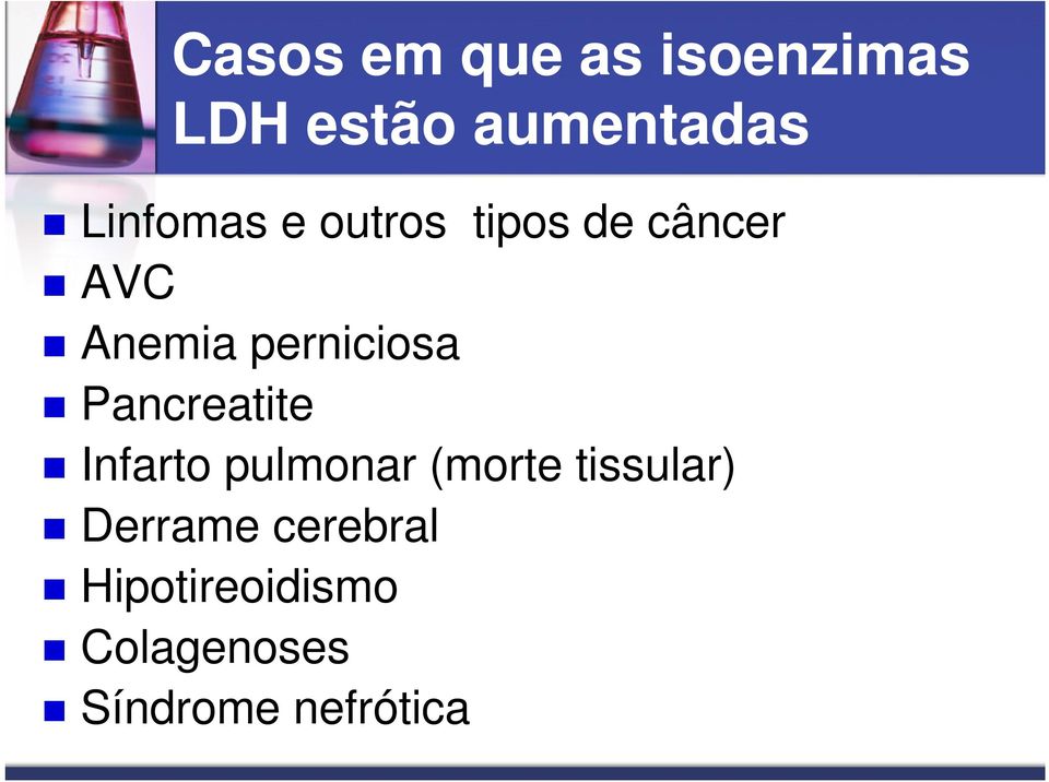 perniciosa Pancreatite Infarto pulmonar (morte