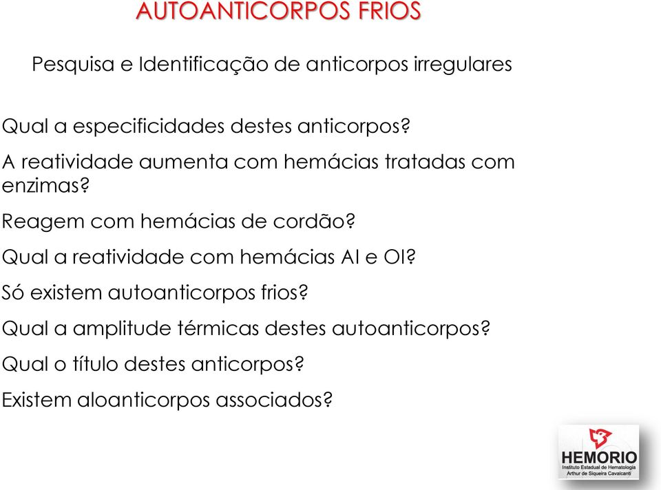 Reagem com hemácias de cordão? Qual a reatividade com hemácias AI e OI?