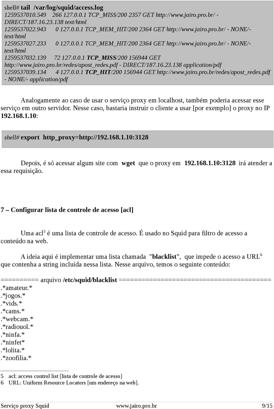 pdf - DIRECT/187.16.23.138 application/pdf 1259537039.134 4 127.0.0.1 TCP_HIT/200 156944 GET http://www.jairo.pro.br/redes/apost_redes.