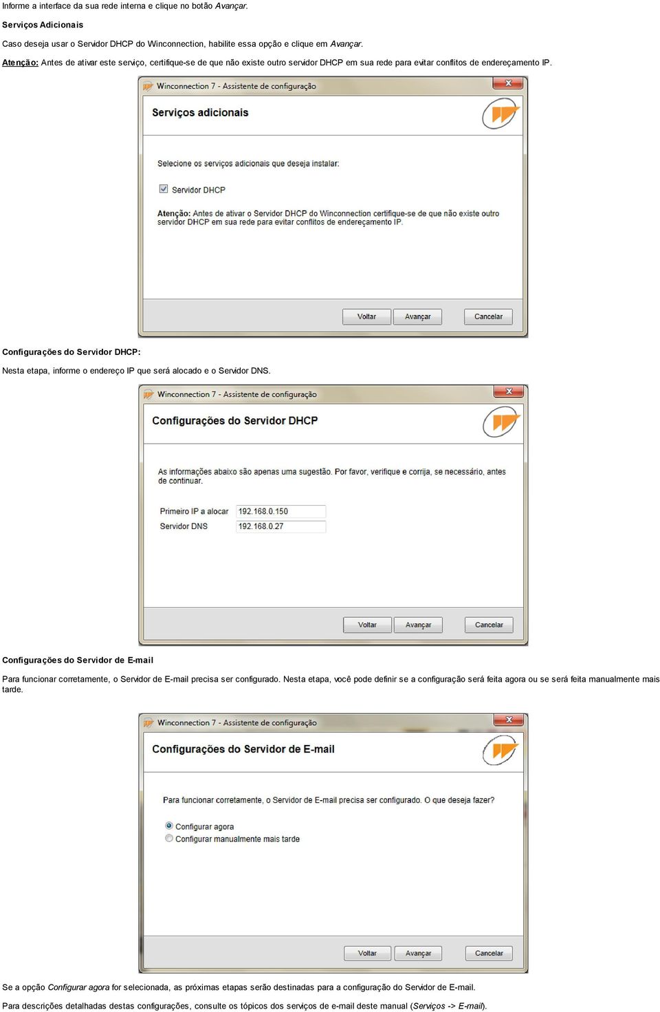 Configurações do Servidor DHCP: Nesta etapa, informe o endereço IP que será alocado e o Servidor DNS.