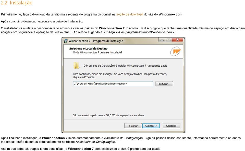 Escolha um disco rígido que tenha uma quantidade mínima de espaço em disco para abrigar com segurança a operação de sua intranet.