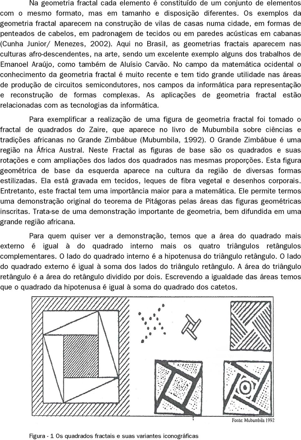 Menezes, 2002).