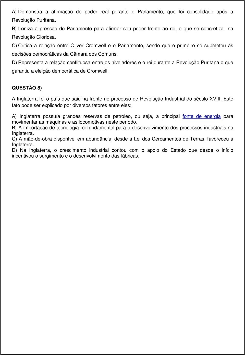 C) Critica a relação entre Oliver Cromwell e o Parlamento, sendo que o primeiro se submeteu às decisões democráticas da Câmara dos Comuns.