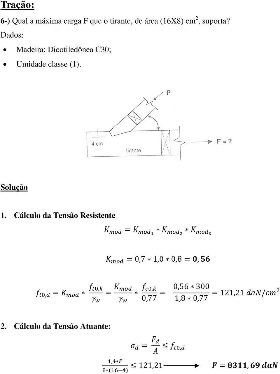 Dados: Madeira: Dicotiledônea C30; Umidade classe