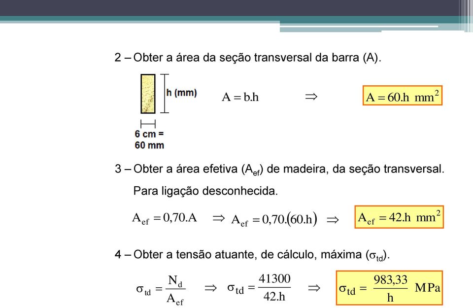 Para ligação desconhecida. ef 0,70. ef 0,70. 60.h 4.