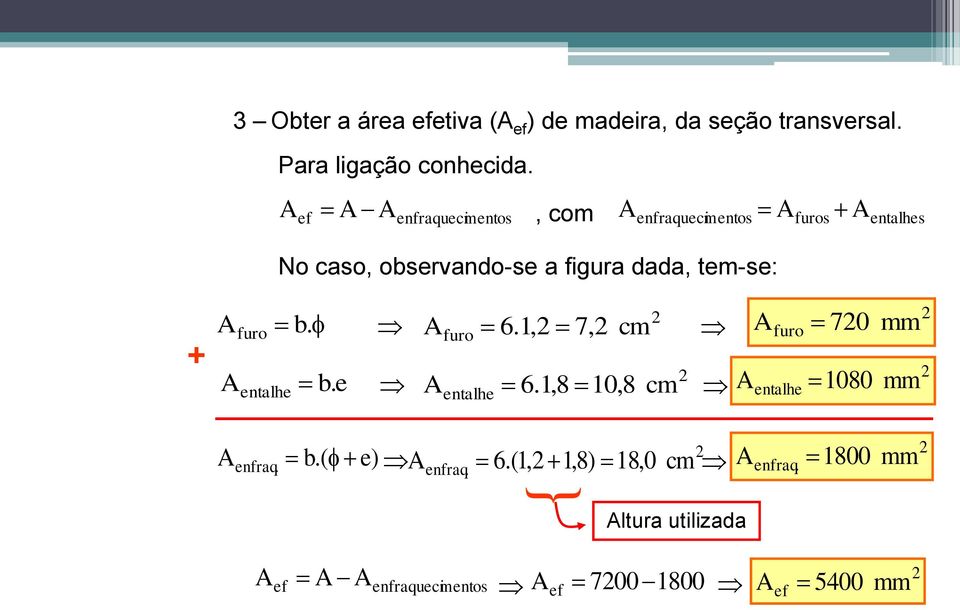 tem-se: + furo b. entalhe b.e furo entalhe 6.1, 7, cm 6.