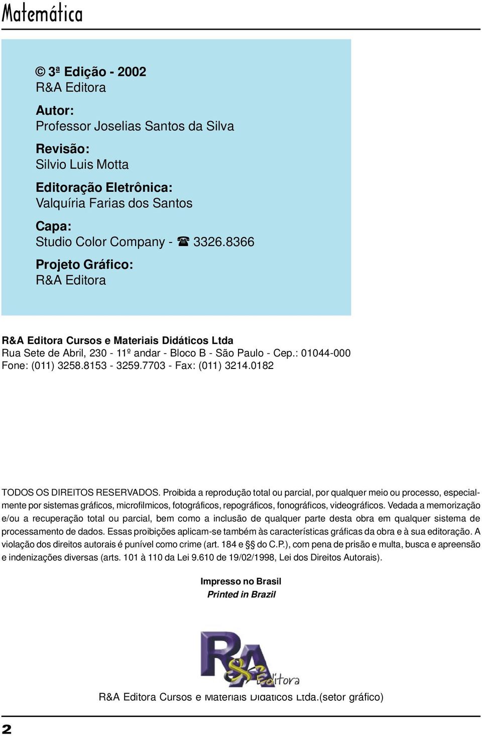 7703 - Fax: (011) 3214.0182 TODOS OS DIREITOS RESERVADOS.