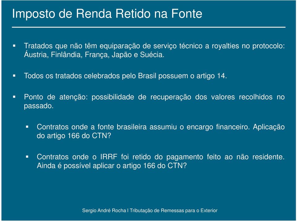 Ponto de atenção: possibilidade de recuperação dos valores recolhidos no passado.