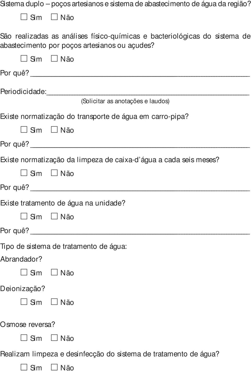 Periodicidade: (Solicitar as anotações e laudos) Existe normatização do transporte de água em carro-pipa?