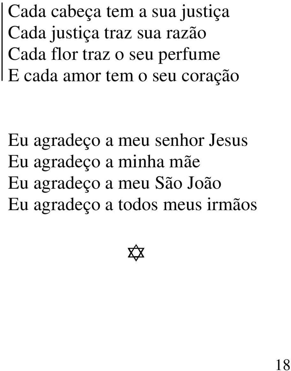 Eu agradeço a meu senhor Jesus Eu agradeço a minha mãe Eu