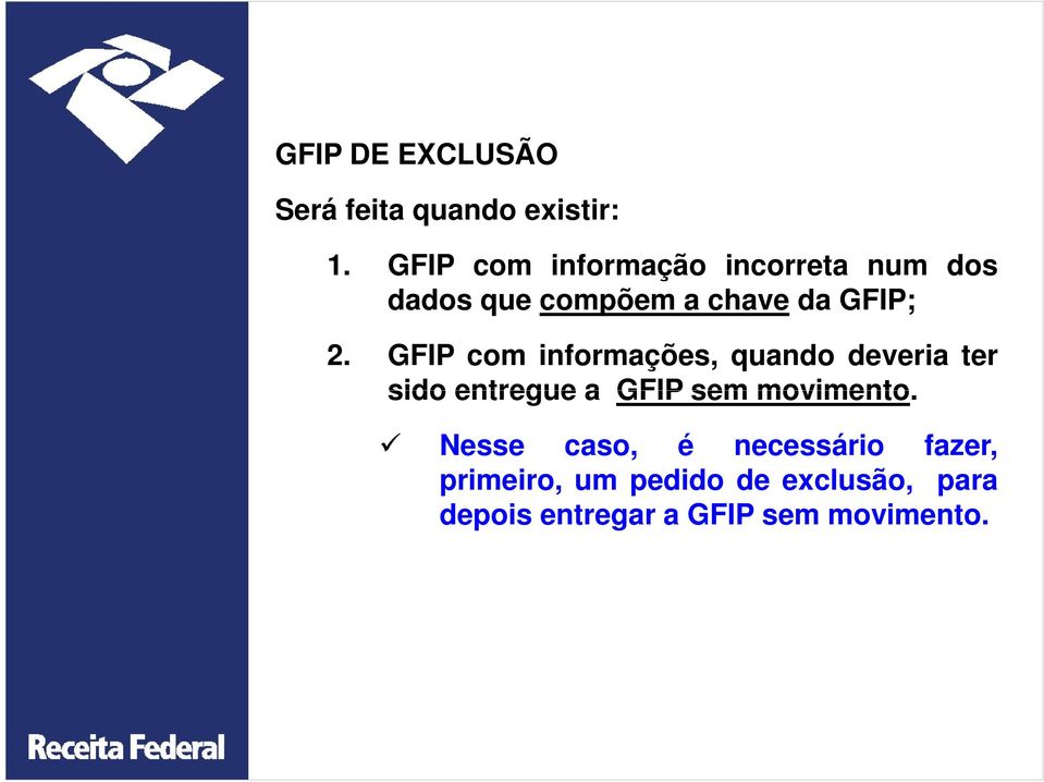 GFIP com informações, quando deveria ter sido entregue a GFIP sem movimento.