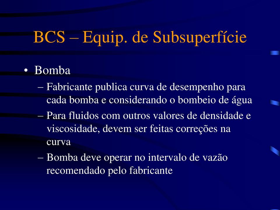 bomba e considerando o bombeio de água Para fluidos com outros valores