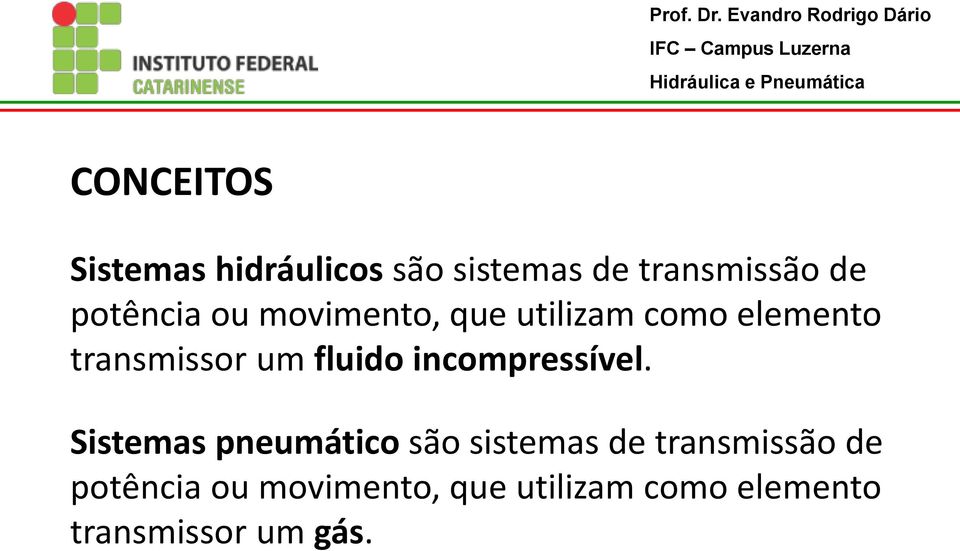 fluido incompressível.