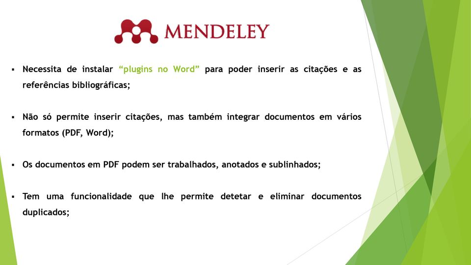 vários formatos (PDF, Word); Os documentos em PDF podem ser trabalhados, anotados e
