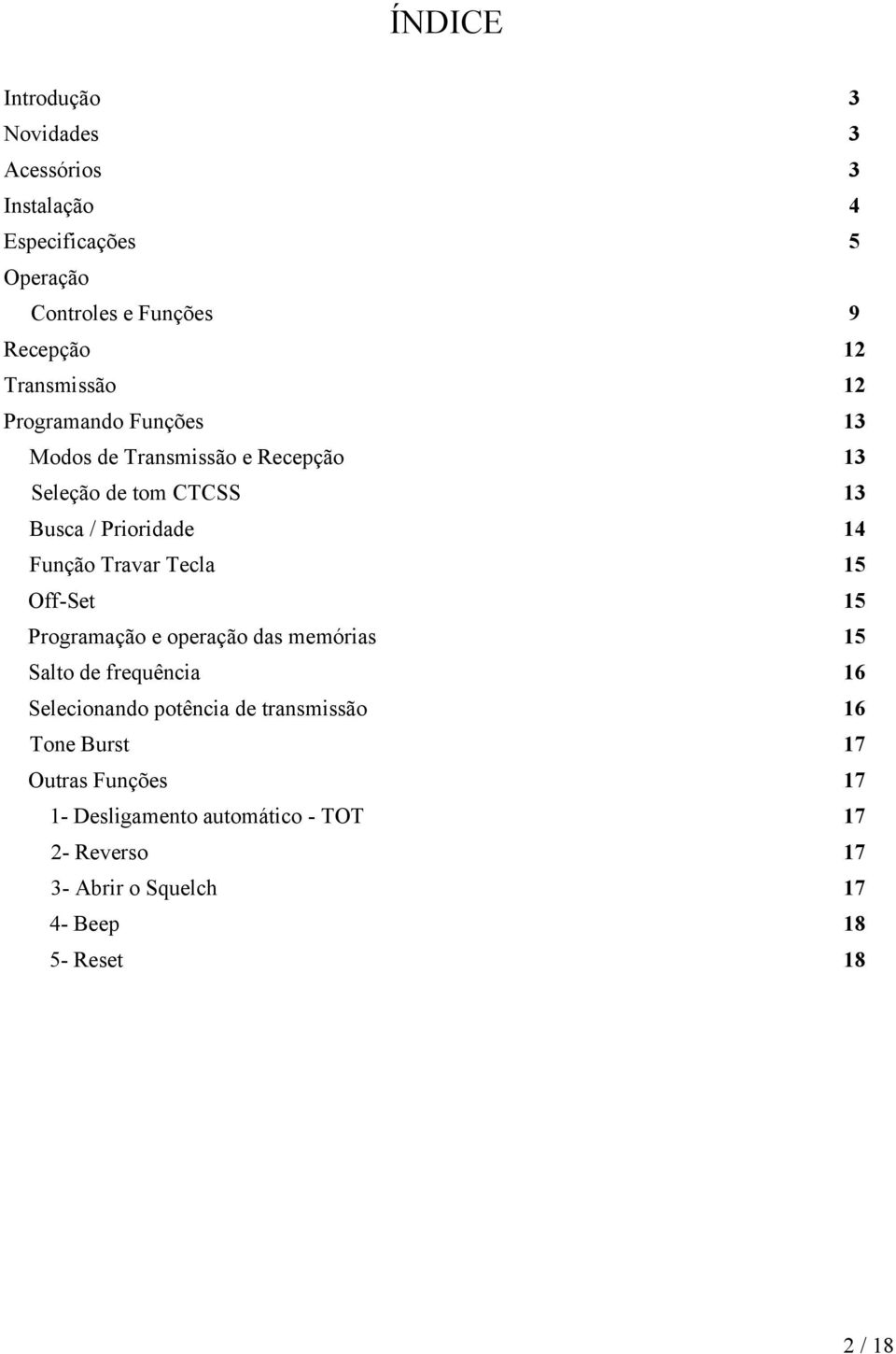 Travar Tecla 15 Off-Set 15 Programação e operação das memórias 15 Salto de frequência 16 Selecionando potência de transmissão