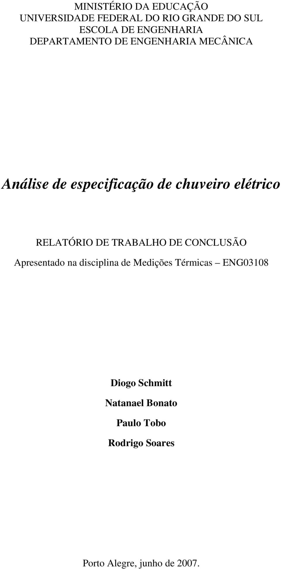 RELATÓRIO DE TRABALHO DE CONCLUSÃO Apresentado na disciplina de Medições Térmicas