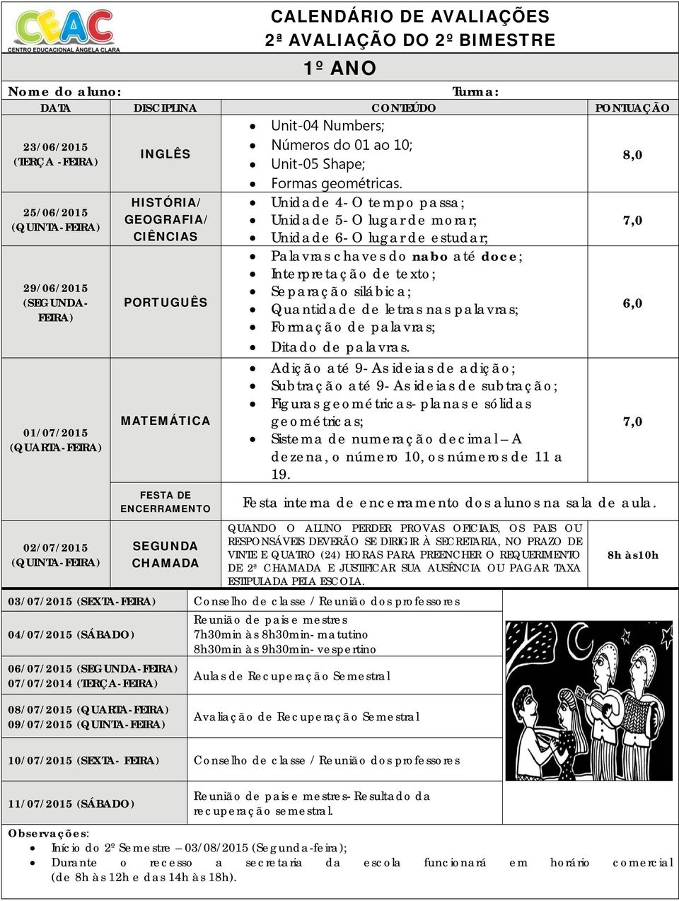 (- Quantidade de letras nas palavras; Formação de palavras; Ditado de palavras.