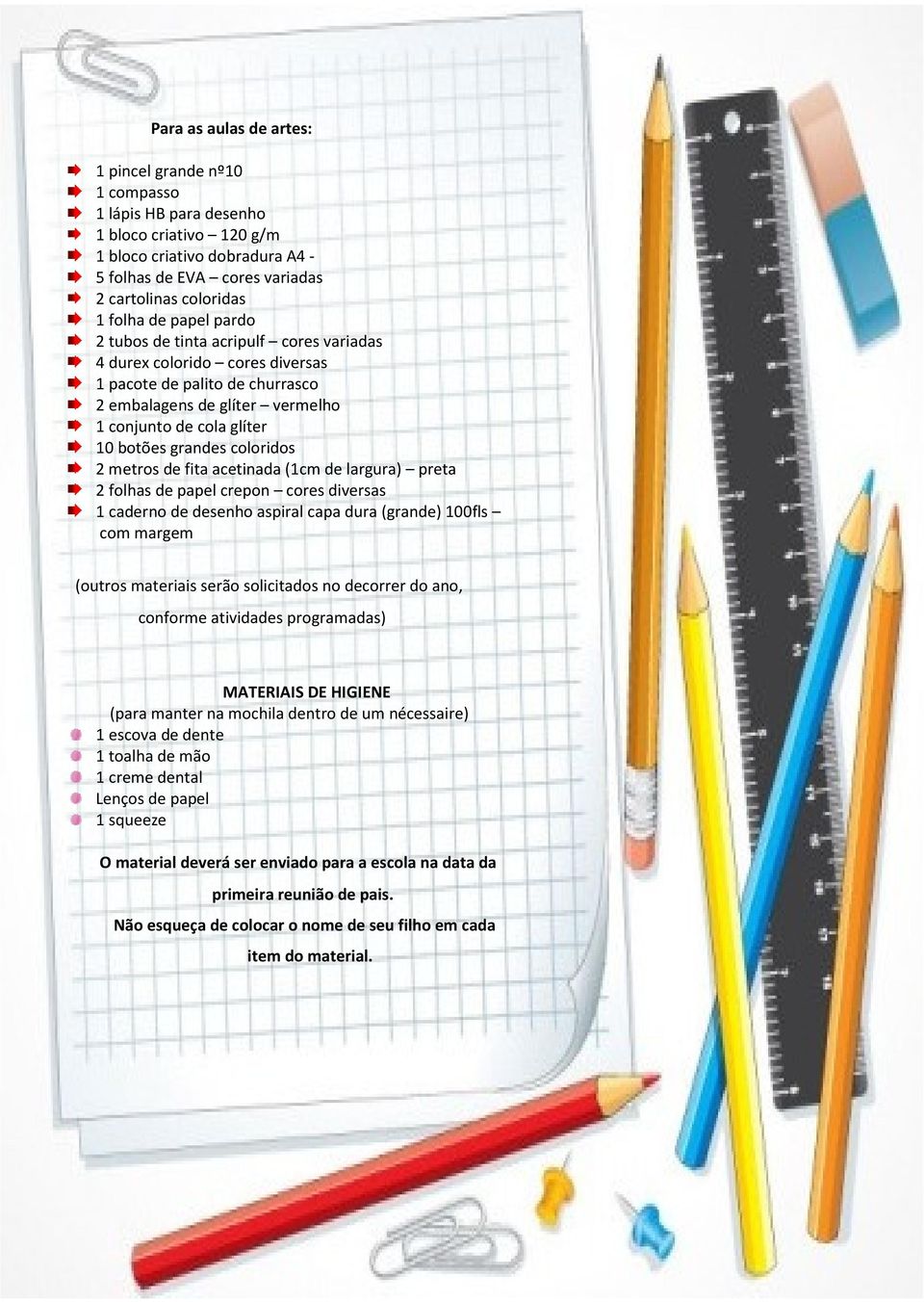 coloridos 2 metros de fita acetinada (1cm de largura) preta 2 folhas de papel crepon cores diversas 1 caderno de desenho aspiral capa dura (grande) 100fls com margem (outros materiais serão