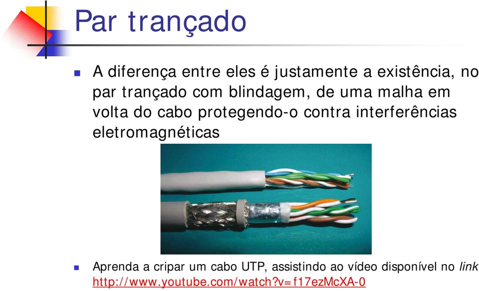 contra interferências eletromagnéticas Aprenda a cripar um cabo UTP,