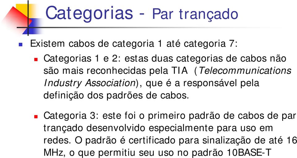 definição dos padrões de cabos.