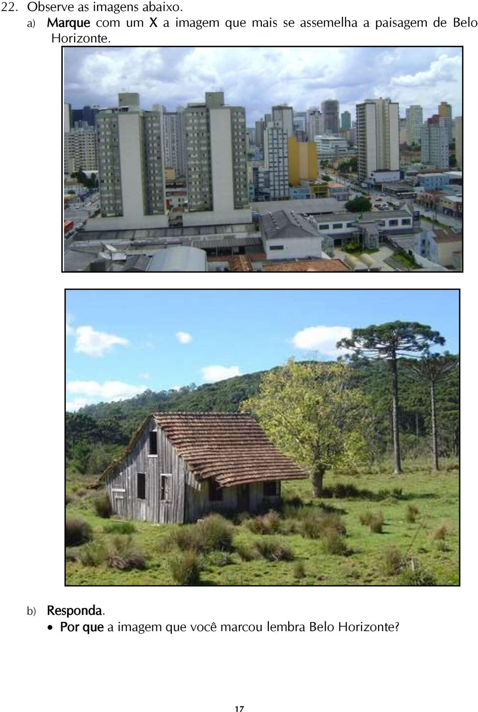 assemelha a paisagem de Belo Horizonte.