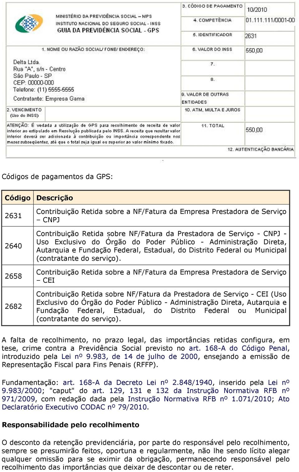 Contribuição Retida sobre a NF/Fatura da Empresa Prestadora de Serviço CEI Contribuição Retida sobre NF/Fatura da Prestadora de Serviço - CEI (Uso Exclusivo do Órgão do Poder Público - Administração