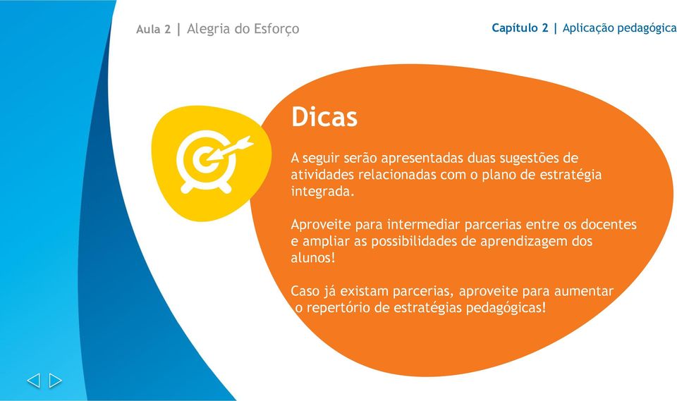 Aproveite para intermediar parcerias entre os docentes e ampliar as possibilidades de