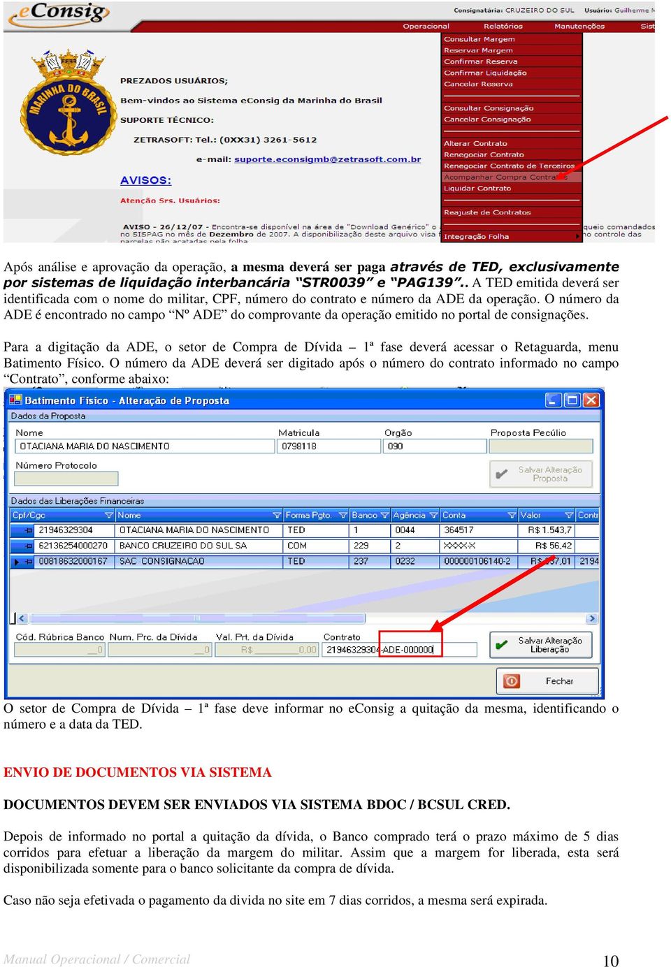 Para a digitação da ADE, o setor de Compra de Dívida 1ª fase deverá acessar o Retaguarda, menu Batimento Físico.