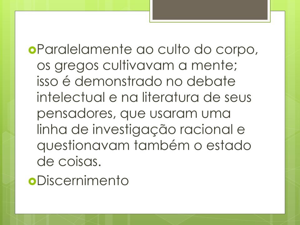 literatura de seus pensadores, que usaram uma linha de