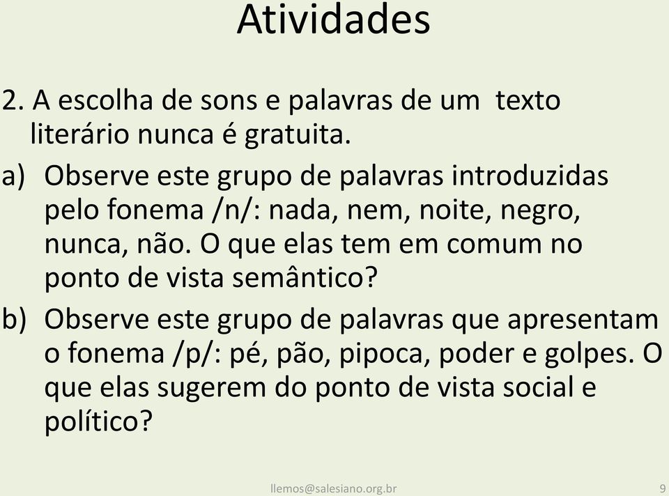 não. O que elas tem em comum no ponto de vista semântico?