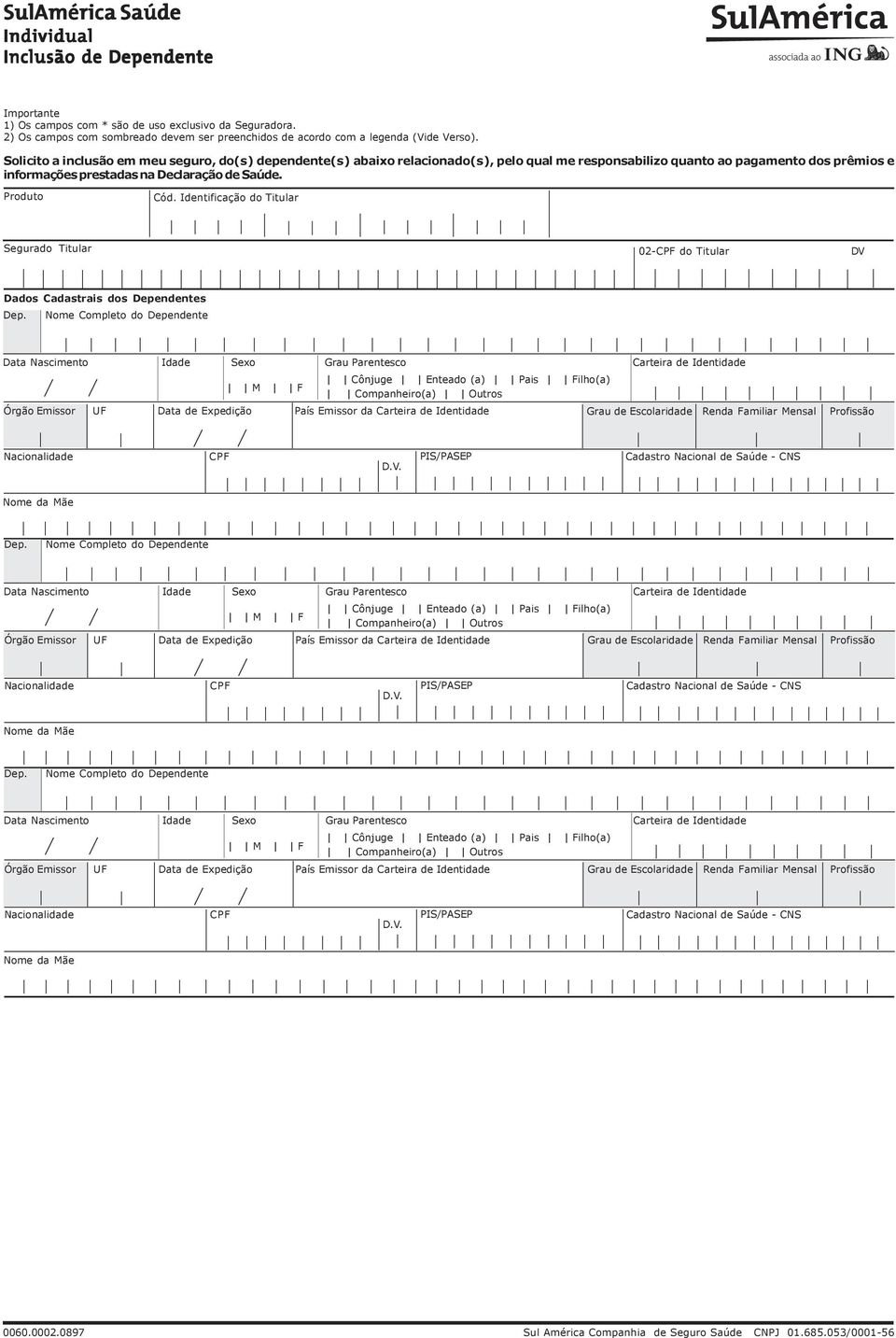 Solicito a inclusão em meu seguro, do(s) dependente(s) abaixo relacionado(s), pelo qual me responsabilizo quanto ao pagamento dos prêmios e informações prestadas na Declaração de Saúde. Produto Cód.