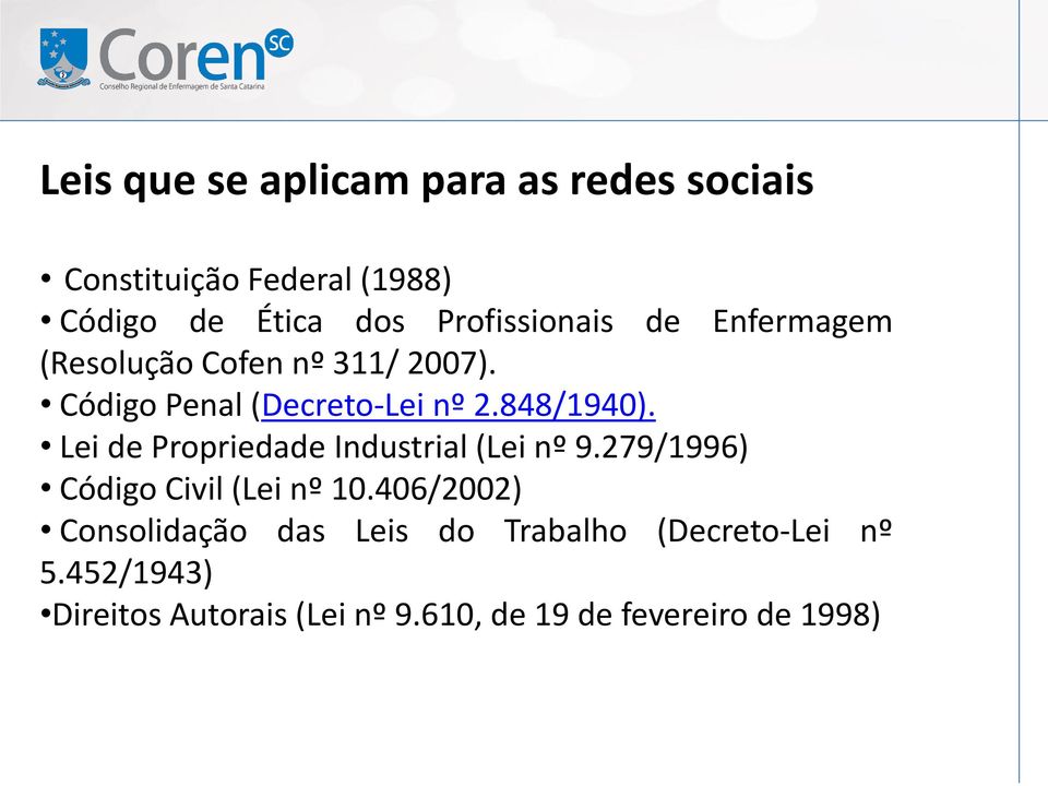 848/1940). Lei de Propriedade Industrial (Lei nº 9.279/1996) Código Civil (Lei nº 10.