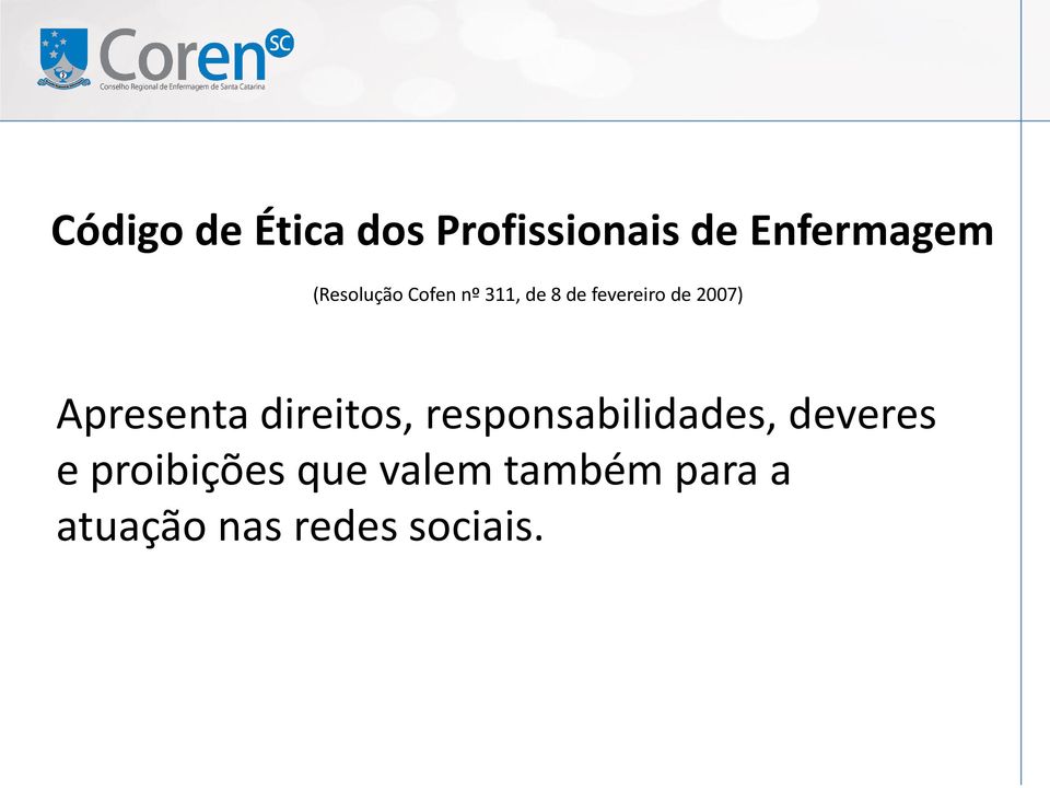 Apresenta direitos, responsabilidades, deveres e