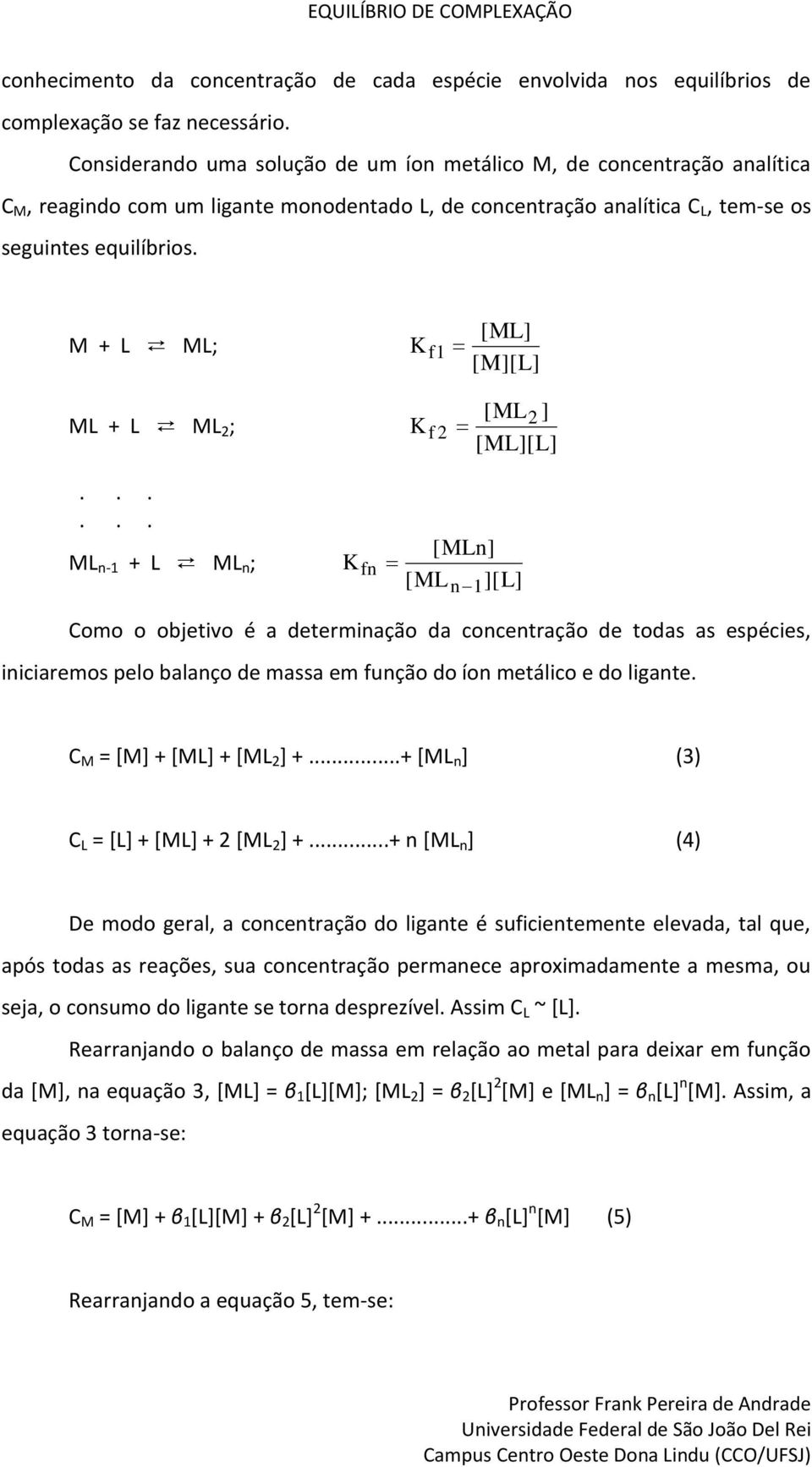 M + L ML; ML [ [ M[ L ML + L ML ; ML [ [ ML[ L.