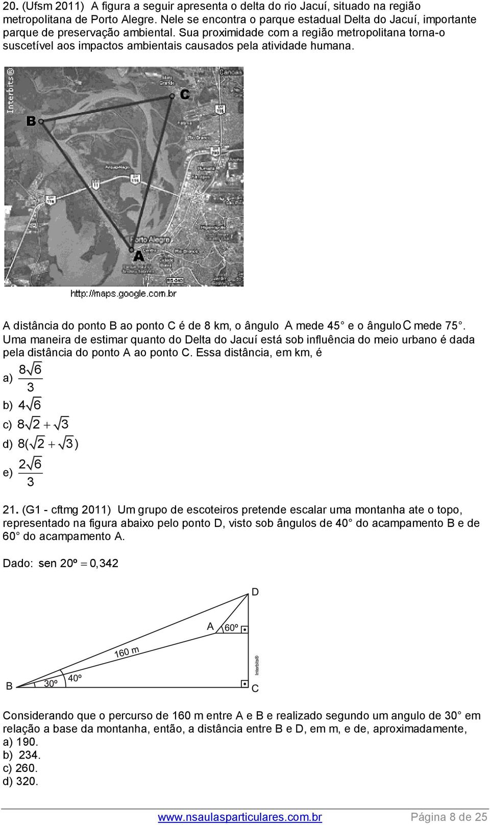 Sua proximidade com a região metropolitana torna-o suscetível aos impactos ambientais causados pela atividade humana.