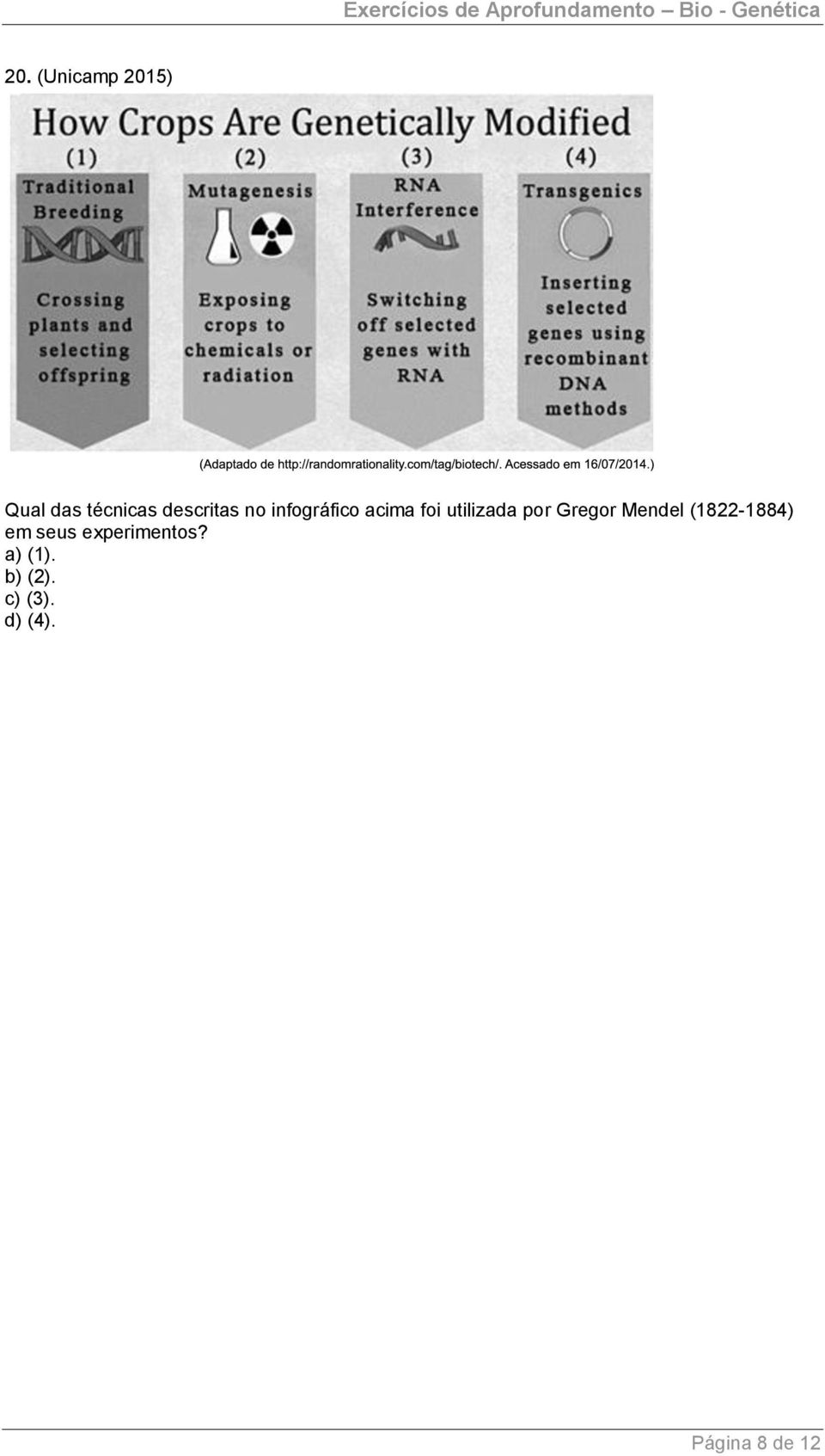 utilizada por Gregor Mendel (822-884) em