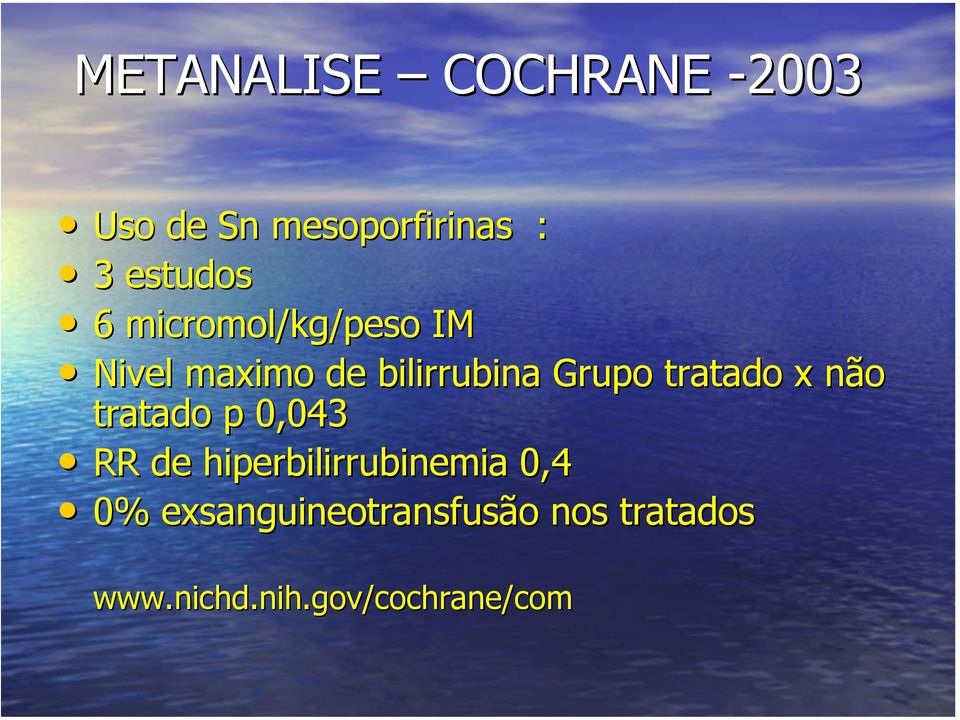 x não tratado p 0,043 RR de hiperbilirrubinemia 0,4 0%