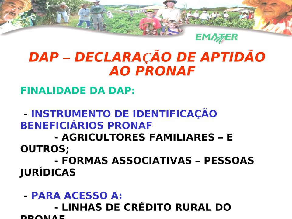 AGRICULTORES FAMILIARES E OUTROS; - FORMAS ASSOCIATIVAS