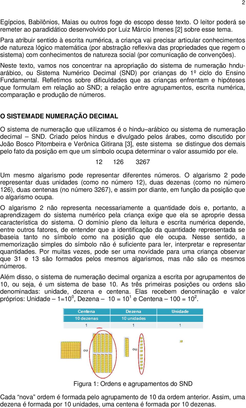 de natureza social (por comunicação de convenções).