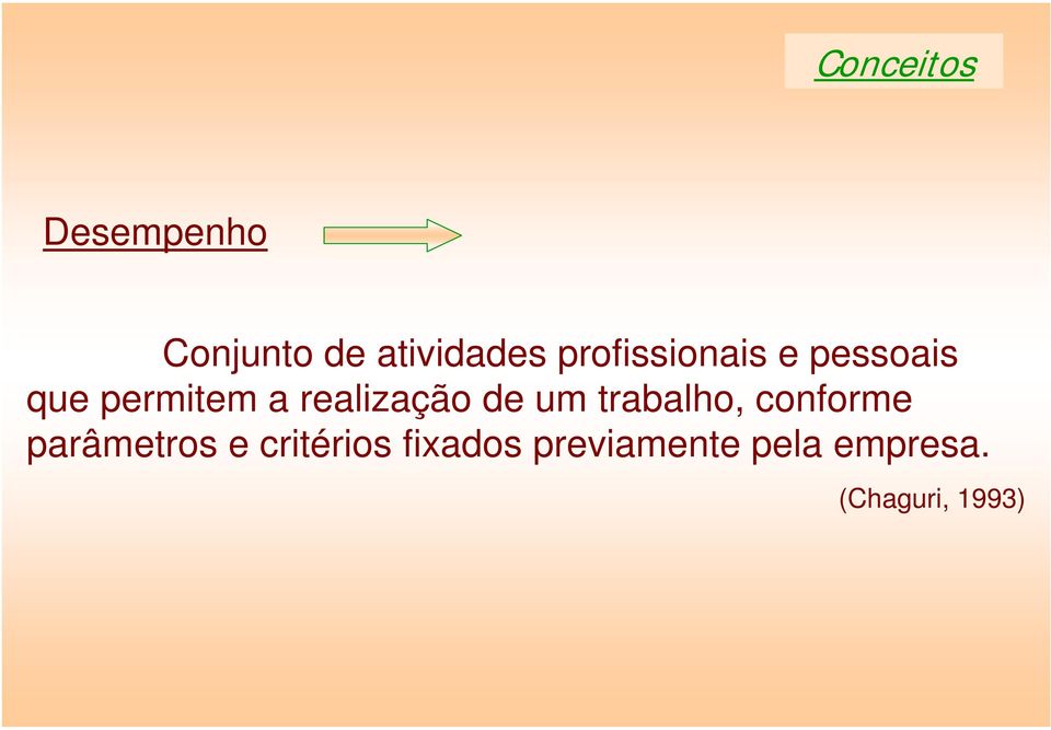 realização de um trabalho, conforme parâmetros