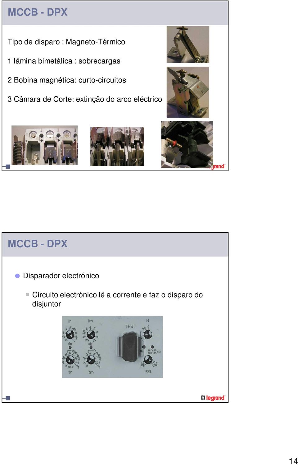 Corte: extinção do arco eléctrico MCCB - DPX Disparador