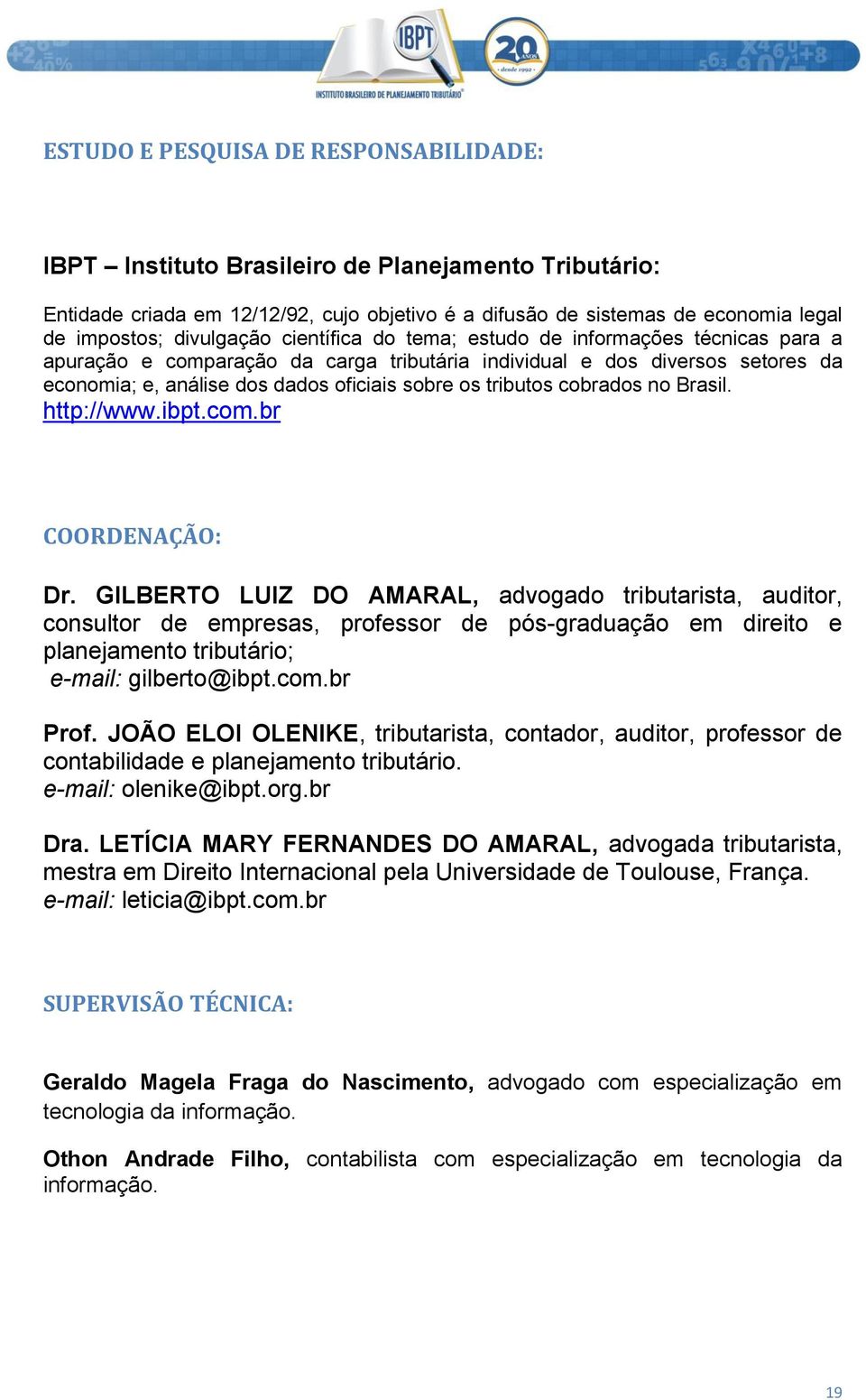 tributos cobrados no Brasil. http://www.ibpt.com.br COORDENAÇÃO: Dr.
