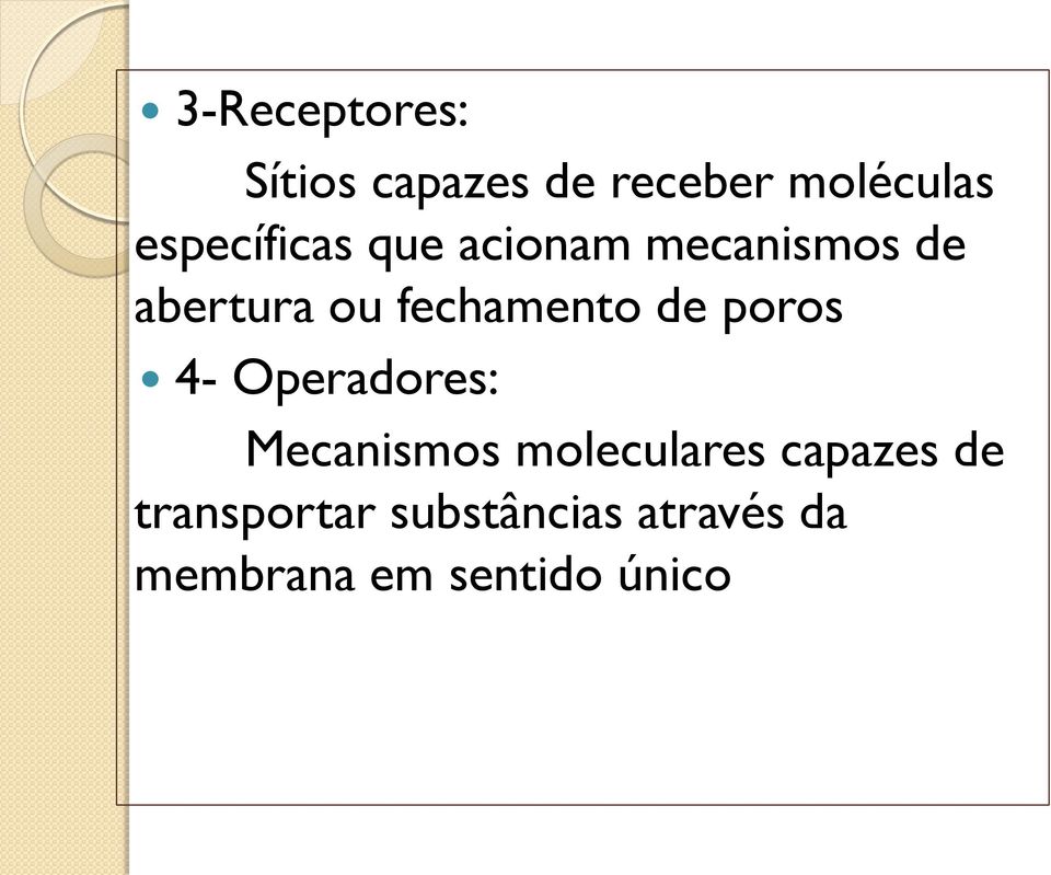 fechamento de poros 4- Operadores: Mecanismos moleculares